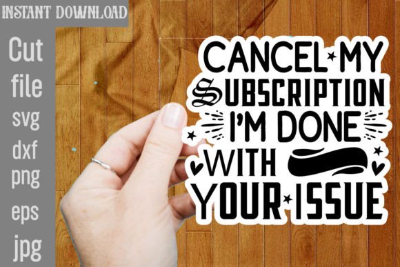 Download Cancel My Subscription I'm Done with You - Premium Bundle