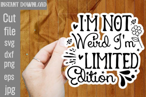 Download I'm Not Weird I'm Limited Edition SVG - Premium Resources